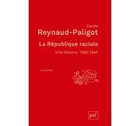 La République raciale. 1860-1940 - Carole Reynaud-Paligot - Puf - broché - Essai