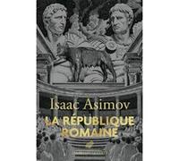 La République romaine Christophe Jaquet (Traduction), Isaac Asimov (Auteur), Benjamin Van Blancke (Illustration)