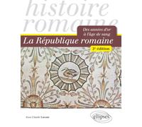 La République romaine. Des années d'or à l'âge de sang - 2e édition