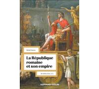 La République romaine et son empire De 509 à 31 av. J.-C. - 2nde édition - Michel Humm - Armand Colin - broché - Etude
