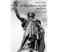La République sociale - réédition Minocratie-démocrature, Majocratie-démocratie - Daniel Scheh - Edilivre-Aparis - broché - Essai