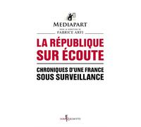 La République sur écoute Chroniques d'une France sous surveillance - Mediapart - Don quichotte - broché - Essai