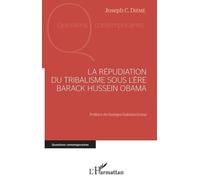La Répudiation Du Tribalisme Sous L'ère Barack Hussein Obama