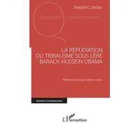 La répudiation du tribalisme sous l'ère Barack Hussein Obama - Joseph Diémé - L'harmattan - broché - Essai