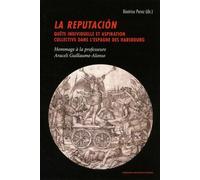La Reputacion - Quête Individuelle Et Aspiration Collective Dans L'espagne Des Habsbourg