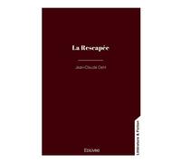 La Rescapée - Jean-Claude Oehl - Edilivre-Aparis - broché - Roman