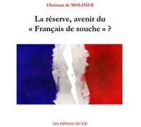 La réserve, avenir du'Français de souche' Christian de MOLINER (Auteur)