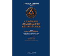 La réserve communale de sécurité civile: Créer, gérer, mobiliser