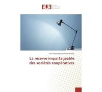 La reserve impartageable des societes cooperatives - Daniel Ohonge - Universitaires Europeennes - broché - Etude