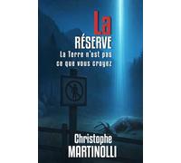 LA RÉSERVE: La Terre n'est pas ce que vous croyez