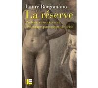 La réserve: Pudeur, ressources résistance par temps de crise