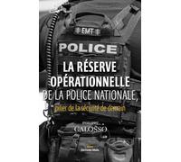 La réserve opérationnelle de la police nationale pilier de la sécurité de demain