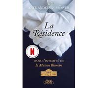 La Résidence - Dans l'intimité de la Maison Blanche - Kate Andersen Brower - Michel Lafon Poche - Poche - Essai