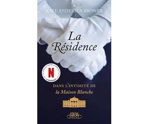 La Résidence - Dans l'intimité de la Maison Blanche - Kate Andersen Brower - Michel Lafon Poche - Poche - Essai