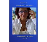 La Résidence de l'Être Volume IV: Poésie de la Conscience Carnet de Notes Holistique : Les 13 Portes de la Transformation et Codes de Conscience