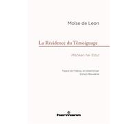 La Résidence du Témoignage Mishkan ha-'Edut - Moïse de Leon - Hermann - broché - Essai