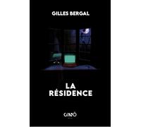 La résidence - Gilles Bergal - Okno Editions - broché - Roman