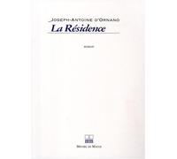 La residence - Joseph-Antoine d' Ornano - Michel De Maule - broché - Roman
