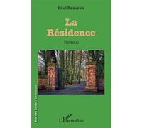 La Résidence - Paul Beauvais - L'harmattan - broché - Roman