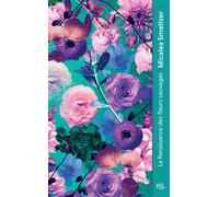 La résilience des fleurs sauvages - La Renaissance des fleurs sauvages (poche) - Micalea Smeltzer - Pal - Poche - Roman