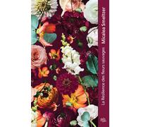 Micalea Smeltzer – La Résilience des fleurs sauvages – Tome 1 – Poche broché