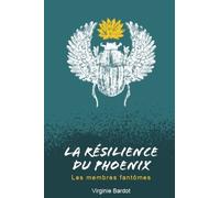 La Résilience Du Phoenix - Tome 2 - Les Membres Fantômes