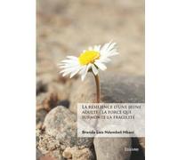 La résilience d'une jeune adulte : la force qui surmonte la fragilité