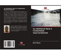 La Résilience Face À L'urbanisme Insurrectionnel