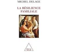 La Résilience familiale Michel Delage (Auteur)