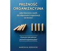 La résilience organisationnelle en tant que ressource clé pour la résilience organisationnelle en cas de crise - Marcin M. Rzegocki (Literatur, Wirtschaft auf Polnisch)
