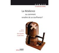 La Résilience ou comment renaître de sa souffrance ?