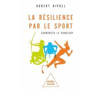 La Résilience Par Le Sport - Surmonter Le Handicap