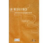 La Resilience : Resister Et Se Construire
