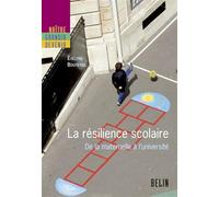 La résilience scolaire: De la maternelle à l'université
