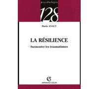 La résilience: Surmonter les traumatismes