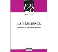La résilience: Surmonter les traumatismes