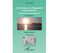 Gilles Teneau – La résistance au changement organisationnel – Perspectives sociocognitives