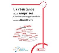 La résistance aux emprises Comment la développer dès l'École ? - Daniel Favre - Chronique Sociale - broché - Guide