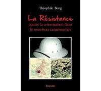 La résistance contre la colonisation dans le sous bois camerounais