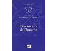 La résistance de l'humain - Nathalie Zaltzman - Puf - Livre