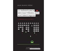La résistance des bactéries aux antibiotiques Un problème pour le 21e siècle - Jean-Marie Frere - Academie Royale Sciences Lettres - Poche - Etude