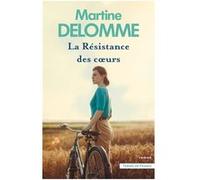 La Résistance des coeurs Martine Delomme (Auteur)