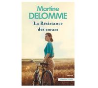 La Résistance des coeurs - Martine Delomme - Presses De La Cite - broché - Roman