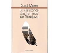 La résistance des femmes de Sarajevo - Carol Mann - Du Croquant - broché - Essai