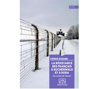 La Résistance des Français à Buchenwald et à Dora Les armes de l'espoir - Pierre Durand - Delga - broché - Essai