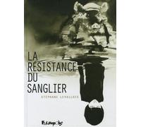 Stéphane Levallois – La Résistance du sanglier – Bande dessinée cartonnée