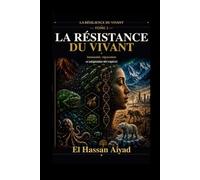 La Résistance du Vivant: Immunité, réparation et adaptation des espèces