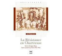 La résistance en Chartreuse Le pays voironnais au coeur de la seconde guerre mondiale - Jean-Philippe Landru - Presses Universitaires Grenoble - broché - Essai