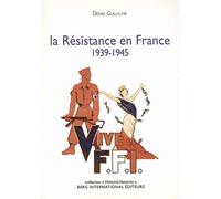 La Résistance en France: 1939 - 1945.
