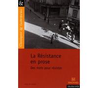 La Résistance En Prose - Des Mots Pour Résister